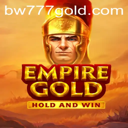 EmpireGold: Discover the Exciting World of bw777